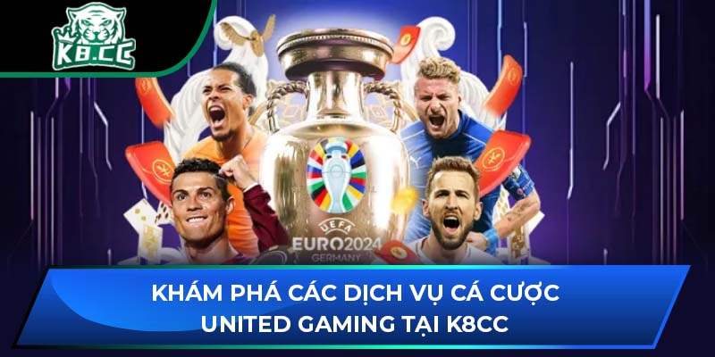 United Gaming Tại K8CC: Khám Phá Các Dịch Vụ Cá Cược